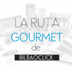 Ruta Gourmet_bilbaoclick