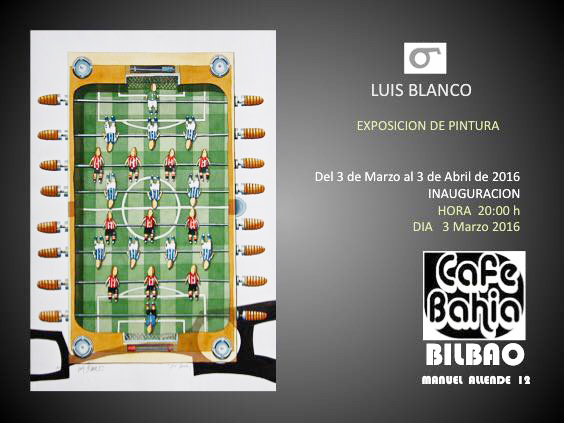 DEl 3 de Marzo al 3 de Abril disfruta de la inauguración de la exposición de pintura de Luis Blanco en Café Bahia Bilbao.