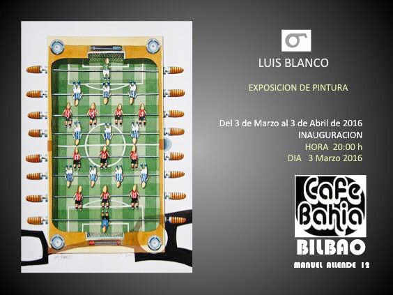 DEl 3 de Marzo al 3 de Abril disfruta de la inauguración de la  exposición de pintura de Luis Blanco en Café Bahia Bilbao. 